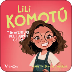 LILI KOMOTU. Y LAS AVENTURAS DEL TULIPAN