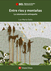 Entre Rios Y Montañas. La Colonizacion Antioqueña