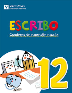 Escribo. Cuaderno Expresion Escrita 12