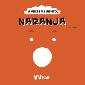 A Veces Me Siento... Naranja (Vvkids)