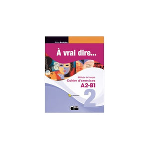 A Vrai Dire 2 Cahier D'exercises+Cd Audio